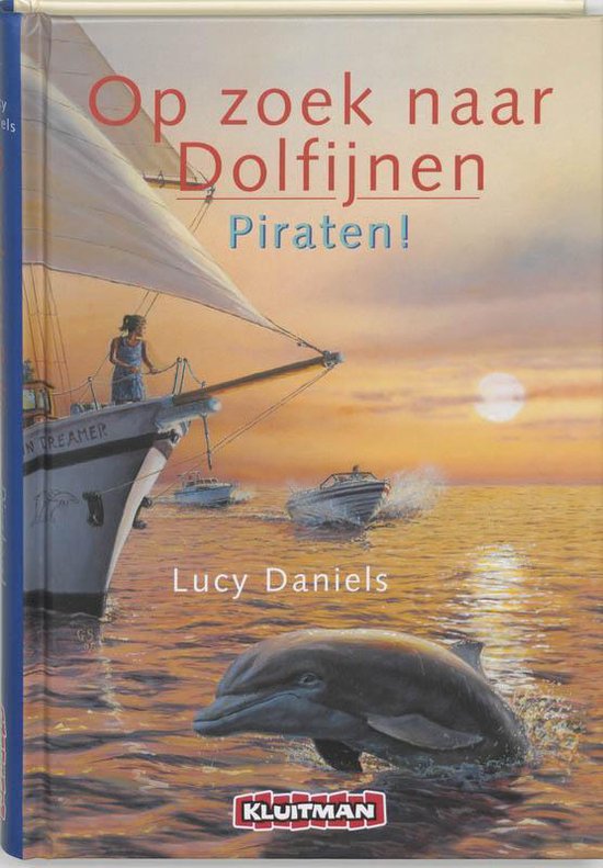 Op Zoek Naar Dolfijnen. Piraten! - Lucy Daniels