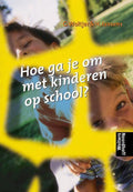 Hoe ga je om met kinderen op school ? - G. Woltjer, H. Janssens