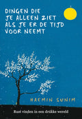 Dingen die je alleen ziet als je er de tijd voor neemt - Haemin Sunim, Volkers Hennie Lee Youngcheol