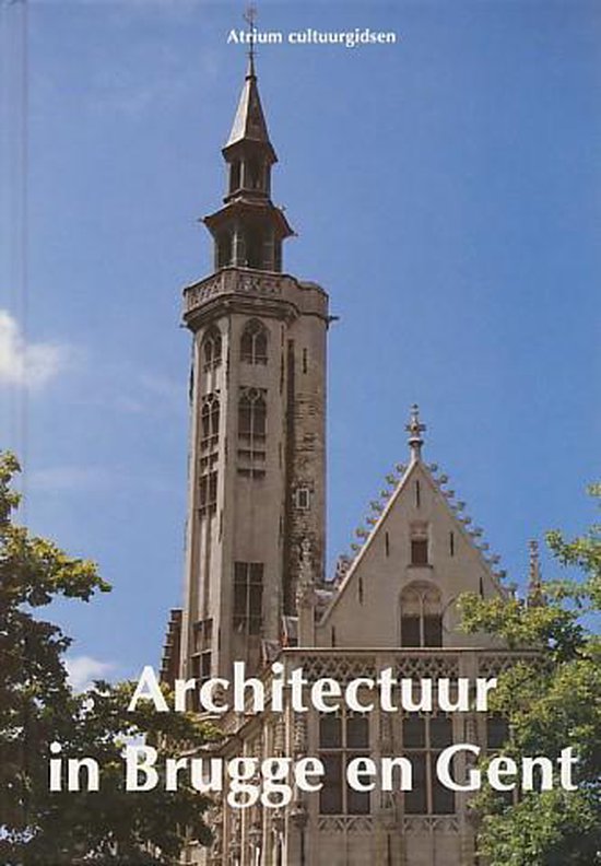 Architectuur in brugge en gent - G. Deseyn, Gerard M.L. Harmans