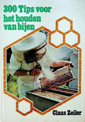 300 tips voor het houden van bijen - Claus Zeiler