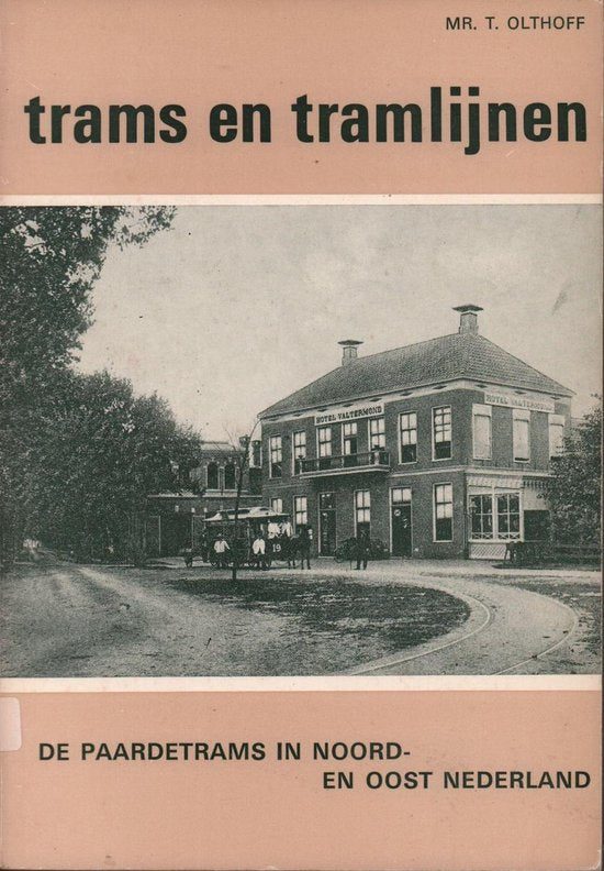 De paardetrams in Noord - en Oost Nederland - Olthoff