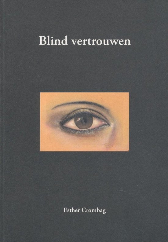Blind vertrouwen - Esther Crombag, Erik Knippenberg