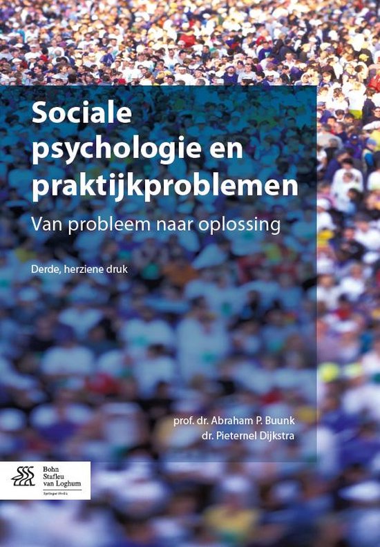 Sociale psychologie en praktijkproblemen - Abraham P. Buunk, Pieternel Dijkstra