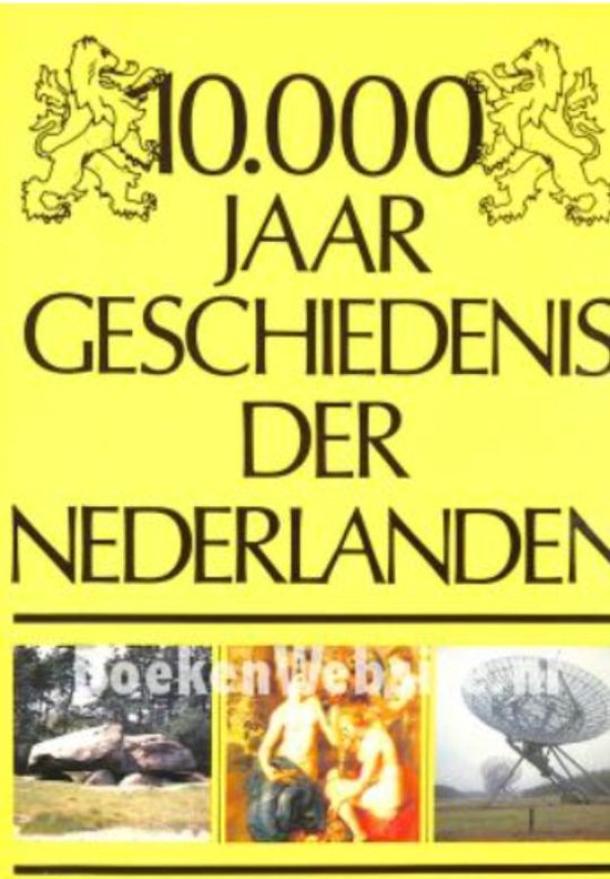 10000 Jaar Geschiedenis Der Nederlanden - Onbekend