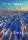 IN SIBERIA - Colin Thubron