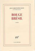 Rouge BrÃ©sil - Rufin, Jean - Christophe