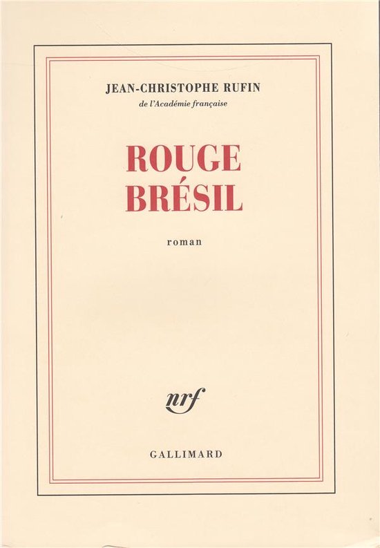 Rouge BrÃ©sil - Rufin, Jean - Christophe
