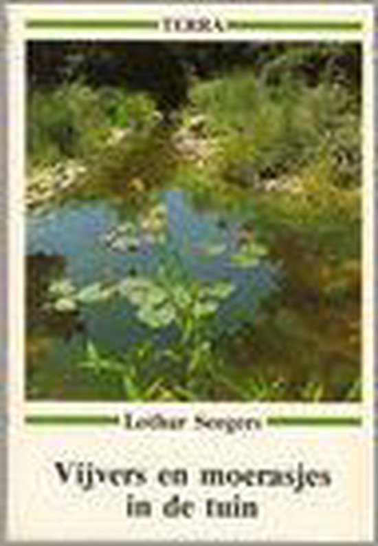 VIJVERS EN MOERASJES IN DE TUIN - Lothar Seegers, W.J. van den Brink