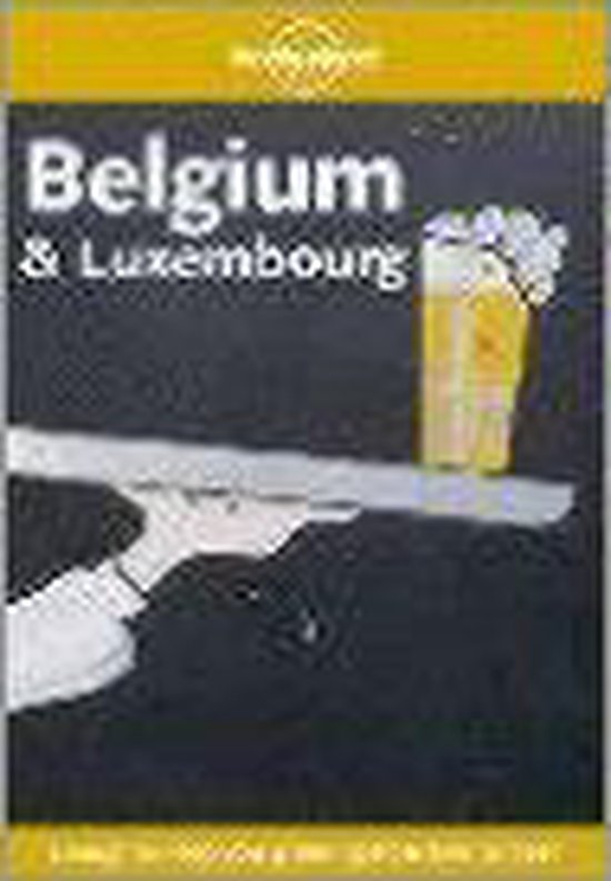 BELGIUM & LUXEMBOURG 1E - Lonely Planet, Mark Elliott