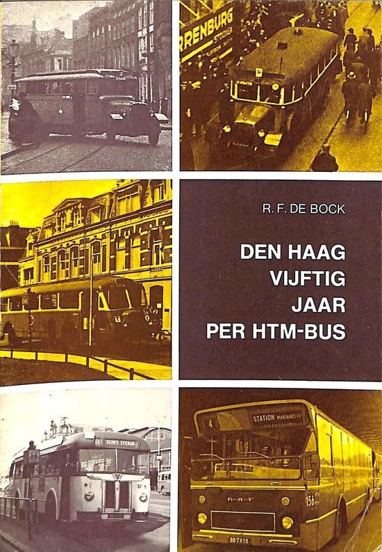 Den Haag vijftig jaar per HTM - bus - R.F. de Bock