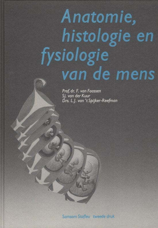 Anatomie, histologie en fysiologie van de mens - F. van Faassen, L.J. van 'T Spijker - Reefman