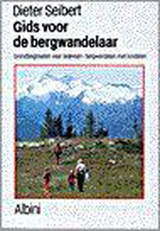 Gids Voor De Bergwandelaar Pap - Dieter Seibert