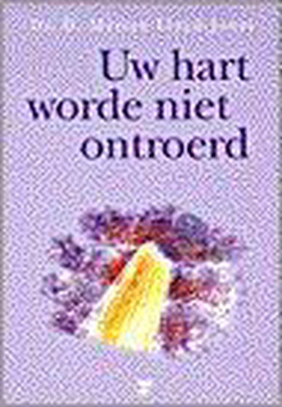 Uw hart worde niet ontroerd - Lloyd - Jones D.M.