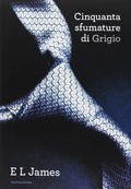 Cinquanta sfumature di Grigio - E L James