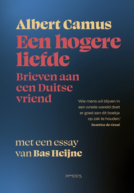 Een hogere liefde - Albert Camus, Bas Heijne