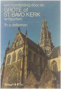 De Grote of Sint - Bavokerk van Haarlem - Th A Delleman
