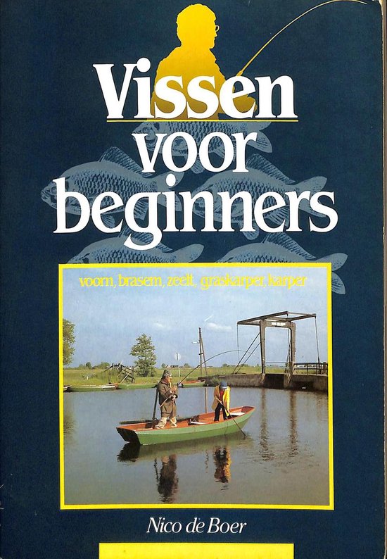 Vissen voor beginners. - Nico de Boer. - Nico de Boer., Wim Alphenaar