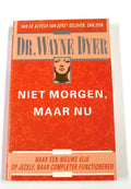 Niet morgen, maar nu - Wayne Dyer