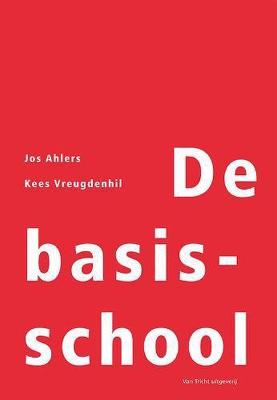 De basisschool - Jos Ahlers, Kees Vreugdenhil