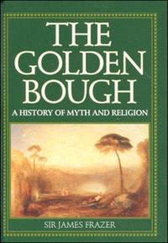 the Golden Bough, a history of Myth and Religion - Sir James Frazer