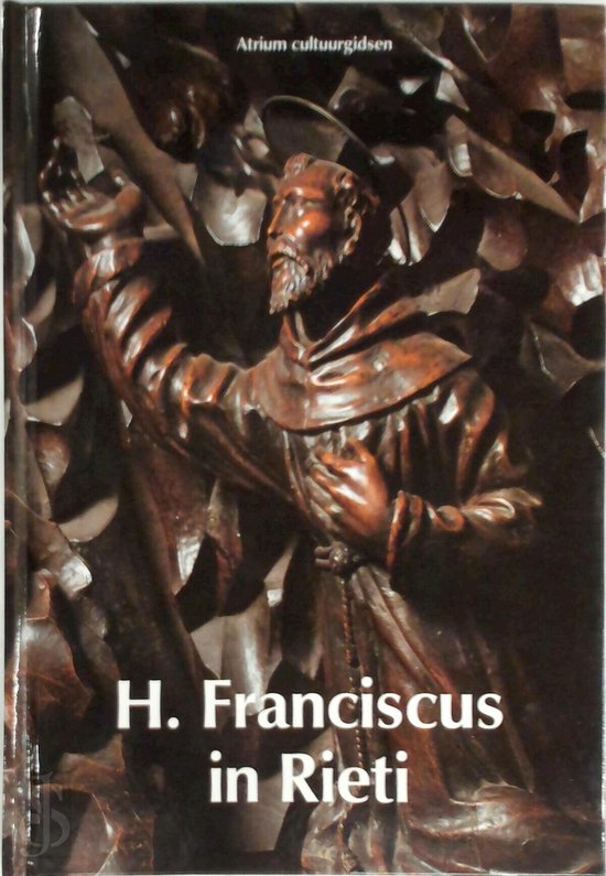 Atrium cultuurgids - H. Franciscus in Rieti - Pampaloni Geno, Carla Pelgrim