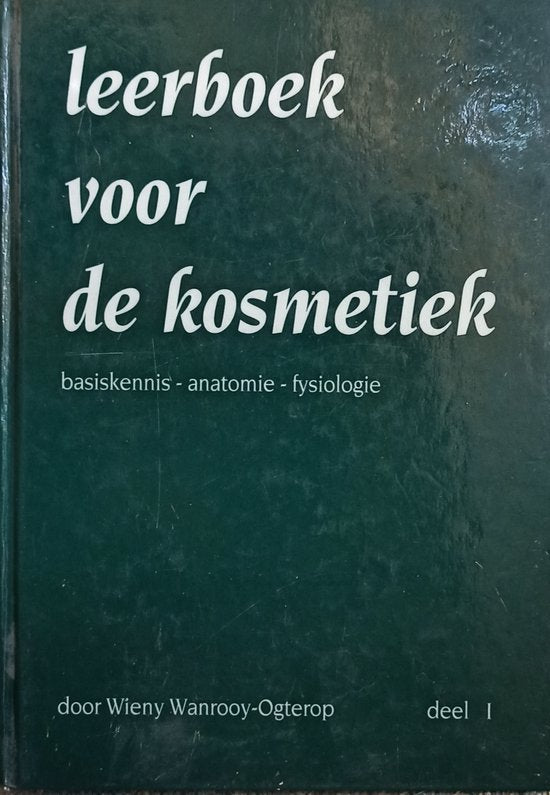 1 Leerboek voor de kosmetiek (deel 1) - Wanrooy Ogterop