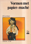 Vormen met papier - maché - B. Lorrimar