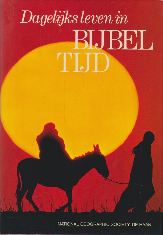 Dagelijks leven in Bijbeltijd - Melville Bell Grosvenor, Frederick G Vosburgh