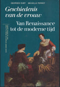 Geschiedenis van de vrouw. Deel 3: Van Renaissance tot de moderne tijd - Georges Duby, Michelle Perrot