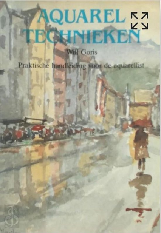 Aquareltechnieken - W. Goris