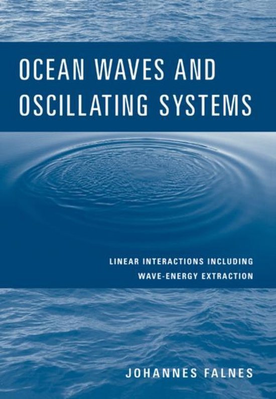 Ocean Waves And Oscillating Systems - Johannes Falnes