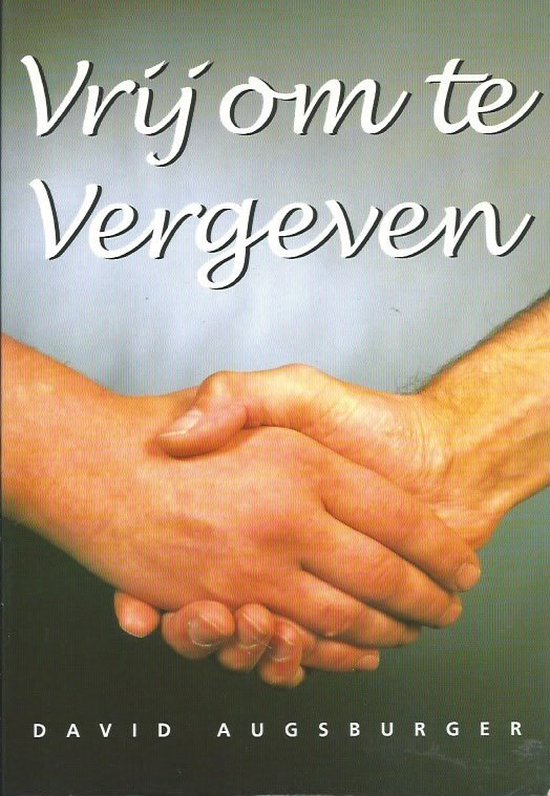 Vrij om te vergeven - David Augsburger