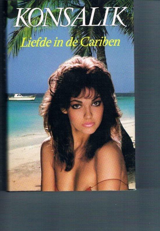 Liefde in de Caraïben - Heinz G. Konsalik