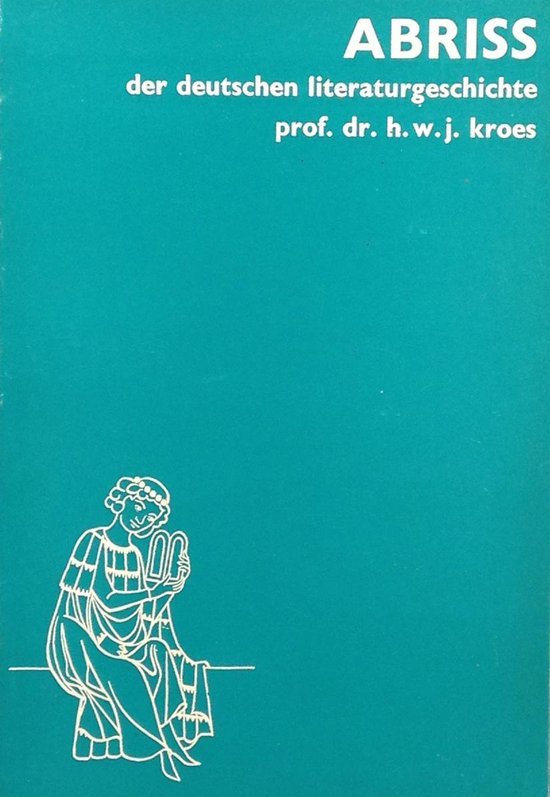 Abriss deutschen literaturgeschichte - Prof. Dr. H.W.J. Kroes
