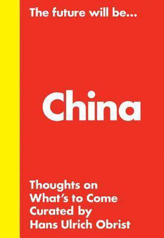 The Future Will Be... the China Edition - Hans Ulrich Obrist, Ginevra Elkann