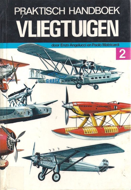 Praktisch handboek vliegtuigen - deel 2: van 1918 tot 1935 - Enzo Angelucci, Paolo Matricardi