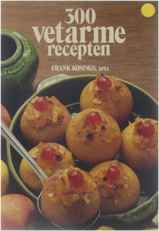 Driehonderd vetarme recepten - Frank Konings