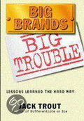 Big Brands Big Trouble - Jack Trout