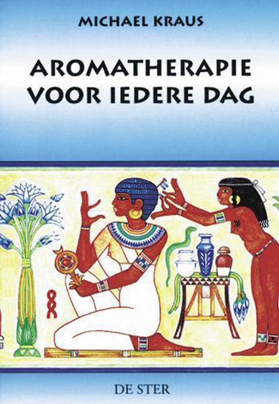 Aromatherapie Voor Iedere Dag - M. Kraus, T. van Bokhoven