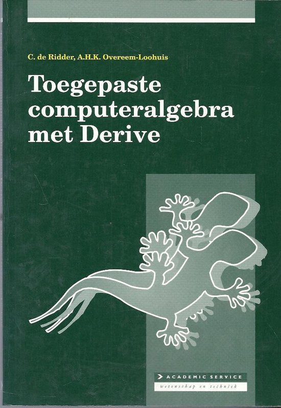 Toegepaste computeralgebra met DERIVE - C. De Ridder, A.H.K. Overeem - Loohuis