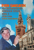 Herman Steur: Even omkijken deel I:1930 - 1980 Vijtig jaar Nederland. - Herman Theodorus Steur