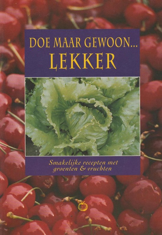 Doe maar gewoon lekker - Promotieburo groenten en fruit
