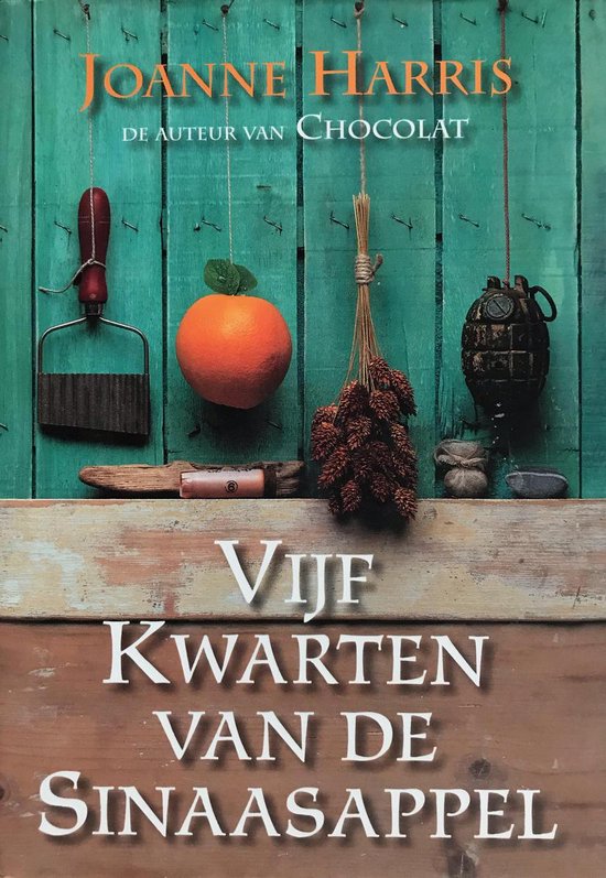 Vijf Kwarten Van De Sinaasappel - Joanne Harris