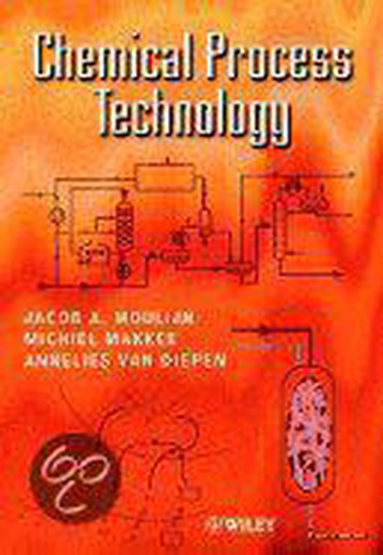Chemical Process Technology - Jacob A. Moulijn, Michiel Makkee