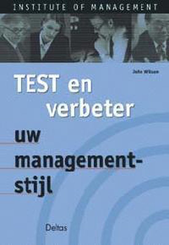 Test en verbeter uw managementstijl - John Wilson