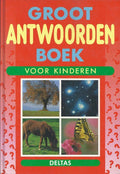 Groot antwoordenboek voor kinderen - Marja den Boer