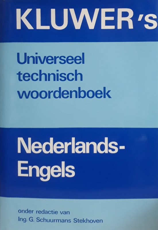 Kluwer's universeel technisch woordenboek Nederlands - Engels - Schuurmans