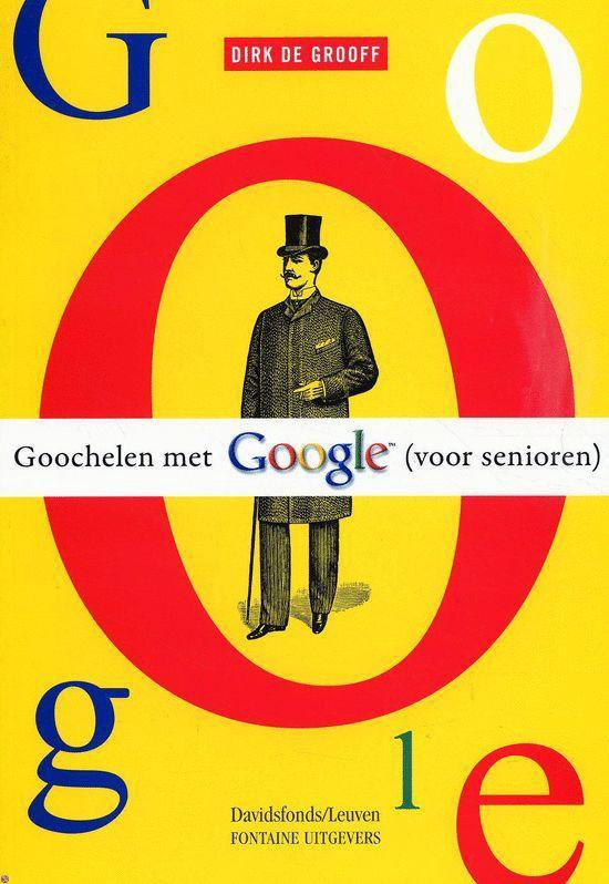 Goochelen Met Google Voor Senioren - Dirk De Grooff