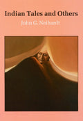 Indian Tales and Others - John G. Neihardt